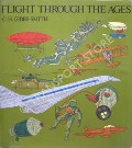 Flight Through the Ages by GIBBS-SMITH, C.H.